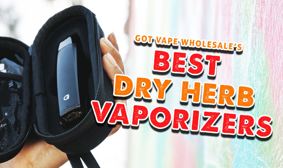 Los mejores vaporizadores de hierbas secas de Got Vape Wholesale